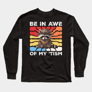 be-in-awe-of-my-tism Long Sleeve T-Shirt